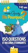 Mes quiz Dis pourquoi 7+ - Questions étonnantes - Fréderic Bosc ; Eric Mathivet - 9782019497385