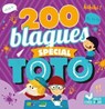 200 blagues pour rire - spécial Toto -  - 9782019497569