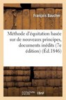 Methode D'Equitation Basee Sur de Nouveaux Principes - BAUCHER,  Francois - 9782019546229