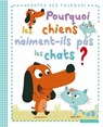 Pourquoi les chiens n'aiment-ils pas les chats ? - Agnès de Lestrade - 9782035883759