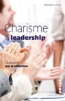 Charisme et leadership - Andrew Leigh - 9782035895165