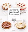 L'atelier gourmand d'Eric Kayser - Blandine Boyer ; Eric Kayser - 9782035904713
