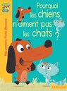Pourquoi les chiens n'aiment pas les chats ? - Agnès de Lestrade - 9782035917676