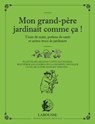 Mon grand-père jardinait comme ça - Serge Schall - 9782035919779