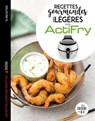 Actifry les 75 meilleures recettes légères mais gourmandes - Juliette Lalbaltry - 9782035961006