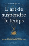 L'Art de suspendre le temps - Pedram Shojai - 9782035963192