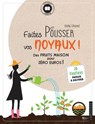 Faites pousser vos noyaux ! - Holly FARRELL - 9782035966148