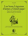 Les bons légumes d'antan de grand-papa ! - Serge Schall - 9782035966797