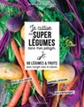 Je cultive de superlégumes dans mon potager - Serge Schall - 9782035966995