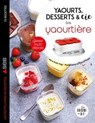 Yaourts, desserts & cie avec la yaourtière Multi délices - Marie-Élodie Pape - 9782035970268