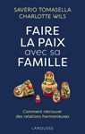 Faire la paix avec sa famille - Saverio Tomasella ; Charlotte Wils - 9782035976475