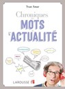 Chroniques des mots de l'actualité - Yvan Amar - 9782035977489