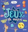 Tous les jeux de mains - Sandra Lebrun - 9782035992611