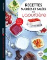 Recettes sucrées et salées à la yaourtière - Marie-Élodie Pape - 9782035999368