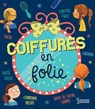 Coiffures en folie - Sandra Lebrun - 9782036001206