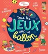 Tous les jeux avec un ballon - Aurore Meyer - 9782036001244