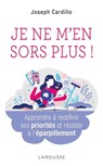 Je ne m'en sors plus ! Apprendre à redéfinir ses priorités et résister à l'éparpillement - Joseph Cardillo - 9782036002951