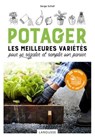 Potager, les meilleures variétés pour se régaler et remplir son panier - Serge Schall - 9782036006676