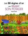 Les 50 règles d'or pour réussir son potager - Serge Schall - 9782036006874