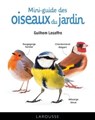 mini-guide des oiseaux du jardin - Guilhem Lesaffre - 9782036007277