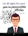 Les 50 règles d'or pour gérer les personnalités difficiles - Patrice Ras - 9782036008533