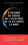 8 raisons de croire en l'existence de la vie après la mort - Olivier Chambon ; Marie-Odile Riffard - 9782036008595