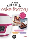 La Bible officielle du Cake Factory - Séverine Augé - 9782036010055