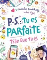 P.-S. : Tu es parfaite telle que tu es - Natalie Buchholz - 9782036080027