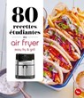 80 recettes étudiantes au air fryer - Easy Fry and Grill - Collectif - 9782036080447