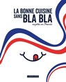 La bonne cuisine sans bla bla mijotée en France - Collectif - 9782036091627