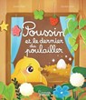 Poussin et le petit dernier du poulailler - Shakti Staal - 9782036092440