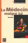 Le médecin malgré lui - Isabelle Ducos-Filippi ; Isabelle Maëstre ; Molière - 9782047602768