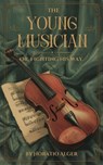 The Young Musician: Or, Fighting His Way - Horatio Alger - 9782061015094