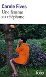 Une femme au telephone - Carole Fives - 9782072779701