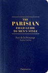 The Parisian Field Guide to Men’s Style - Ines de la Fressange ; Sophie Gachet - 9782080203427
