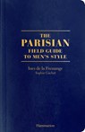 The Parisian Field Guide to Men’s Style - Ines de la Fressange ; Sophie Gachet - 9782080203427