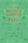The Most Beautiful Gardens of Paris - Stéphane Marie - 9782080447234