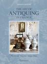 The Art of Antiquing in France - Sharon Santoni - 9782080482419