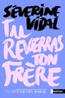 Court toujours : Tu reverras ton frère - Séverine Vidal - 9782092490235
