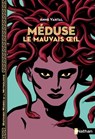 Méduse, le mauvais oeil - Anne Vantal ; Marie-Thérèse Davidson - 9782092495759