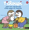T'choupi part en vacances chez papi et mamie - Thierry Courtin - 9782092497968