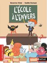L'Ecole à l'envers - Roman humoristique - De 7 à 11 ans - Séverine Vidal - 9782092588833