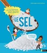 La Science est dans le sel - 10 expériences faciles et étonnantes - Dès 4 ans - Jack Guichard ; Cécile Jugla - 9782092594582