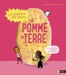 La Science est dans la pomme de terre - 10 expériences faciles et étonnantes - Dès 4 ans - Cécile Jugla ; Jack Guichard - 9782092594629