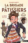 La brigade des pâtissiers - Le rêve de Léo - (tome 2) - à partir de 8 ans - Elizabeth Barféty ; Silax - 9782095043995
