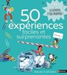 50 Expériences Faciles et Surprenantes - Guide de sciences amusant pour enfants dès 6 ans - Cécile Jugla ; Jack Guichard - 9782095044039