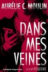 Court toujours : Dans mes veines - Dès 14 ans - Aurélie C. Moulin - 9782095059200