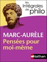 Marc Aurele, Pensées pour moi-même - Intégrales de Philo - Pierre Pellegrin ; Denis Huisman ; Marc Aurèle - 9782098140189
