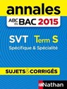 Annales ABC du BAC 2015 Sciences et Vie de la Terre Term S - Spécifique & Spécialité - Christophe Durand ; Frédéric Lalevée - 9782098140455
