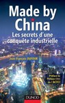 Made by China : Les secrets d'une conquête industrielle - Jean-François Dufour - 9782100574827